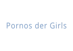 Pornos der Girls