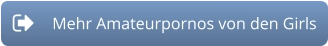 Button zu den Amateurpornos der Girls