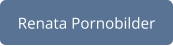 Privater Porno von Renata aus Frankfurt kostenfrei anschauen
