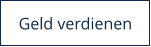 Geld verdienen