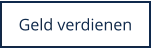 Geld verdienen