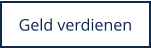 Geld verdienen